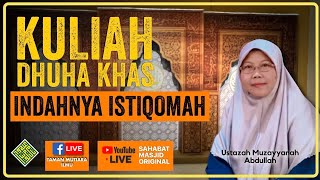 Ustazah Muzayyanah Abdullah  Kuliah Dhuha Khas  Indahnya Istiqomah [upl. by Ahter254]