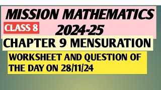 MISSION MATHEMATICS 202425CLASS 8WORKSHEET AND QUESTION OF DAYCHAPTER 9 Mensuration 281124 [upl. by Esinet690]