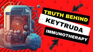 Unlocking the Potential of Cancer Treatment with Keytruda Immunotherapy [upl. by Ymmij]