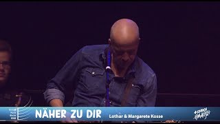 quotNäher zu dirquot mit Lothar amp Margarete Kosse MitmachChorfest [upl. by Bihas]