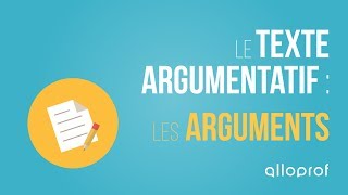 Le texte argumentatif  les arguments  Français  Alloprof [upl. by Damal3]