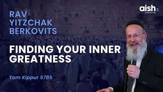 Yom Kippur Finding Your Inner Greatness [upl. by Dong244]