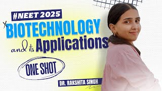 NEET 2025  Biotechnology amp its Applications Class 12 in ONE SHOT  Detailed NCERT [upl. by Zielsdorf]