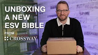 Unboxing a New ESV Journaling Bible from Crossway [upl. by Ahkeber]