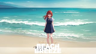 PLAYLIST Lofi Beach Breeze  Relaxing LoFi BeachVibes LofiChill Relaxation [upl. by Brandwein]