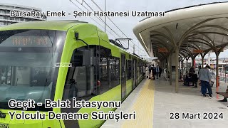 BursaRay Emek  Şehir Hastanesi Uzatması  Geçit  Balat İstasyonu Yolculu Deneme Sürüşleri 28 Mart [upl. by Ahsiam]