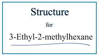 How to Write the Structure for 3Ethyl2methylhexane [upl. by Petrina]