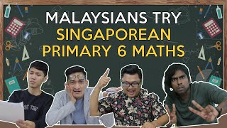 Malaysians Try Singaporean Primary 6 Maths [upl. by Ylekalb]