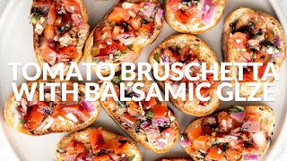 Tomato Bruschetta with Balsamic Glaze [upl. by Mixam]