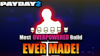 Payday 2 Most OVERPOWERED Build EVER MADE Updated build in the pinned comment [upl. by Larimore414]