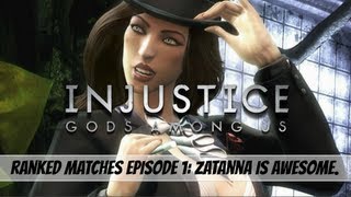 Injustice Ranked Matches Episode 1 Zatanna Kicks Ass [upl. by Anel183]