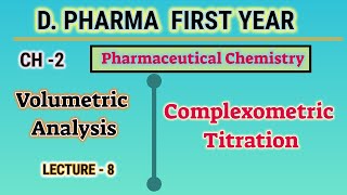 Complexometric titration  Ch2  L8 Volumetric analysisPharmaceutical chemistryDPharm Ist Year [upl. by Ttocserp263]