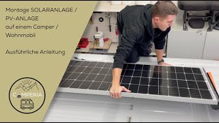 Professionelle Montage SOLAR  PVANLAGE Camper Kastenwagen oder Wohnmobil  Anleitung für DIY [upl. by Briney]