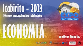 ITABIRITO 2023  CEM ANOS DE EMANCIPAÇÃO POLÍTICA E ADMINISTRATIVA  ECONOMIA [upl. by Ytak]