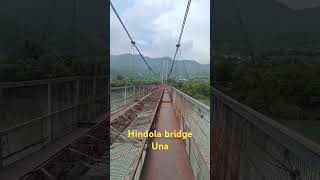 Hindola bridge UNA himachaltourism travel nature musicsongmountains lake song lovesong [upl. by Dorkas]