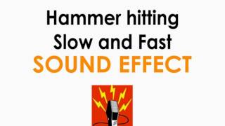 Hammer Hitting Slow amp Fast Sound Effect ♪ [upl. by Nolitta42]