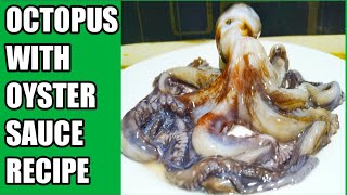 HOW TO COOK OCTOPUS STIR FRY WITH OYSTER SAUCE [upl. by Eelnyl]