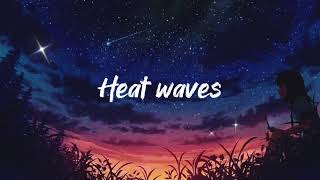 Heat Waves Song [upl. by Icat746]