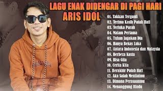 Lagu Enak Didengar Di Pagi Hari  Aris Idol Full Album  Lagu Pop Terbaru 2024 [upl. by Parhe]