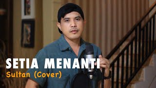 Setia Menanti  Sultan  Cover By Nurdin yaseng [upl. by Ysus983]