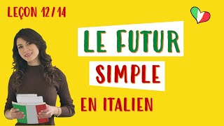 🇮🇹 La conjugaison du futur simple  cours italien débutants 1214 [upl. by Akinat]