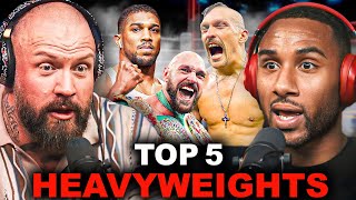 Ranking The TOP 5 Heavyweight Boxers Ft TrueGeordie [upl. by Eissirk]