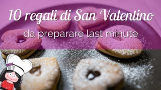 10 RICETTE di SAN VALENTINO per REGALI last minute FAI DA TE buonissimi [upl. by Emilee]