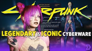 Cyberpunk 2077 Guide  All Legendary amp Iconic Cyberware  Where to Get Requirements Stats amp More [upl. by Amber]