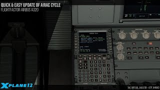 Quick and Easy Way to Update the AIRAC Cycle for FlightFactor Airbus A320 Ultimate in XPlane 12 [upl. by Naujled]