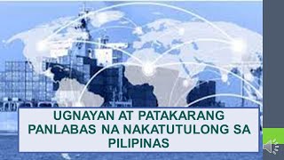 UGNAYAN AT PATAKARANG PANLABAS NA NAKATUTULONG SA PILIPINAS [upl. by Annamaria]