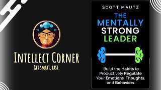 The Mentally Strong Leader by Scott Mautz [upl. by Accem]