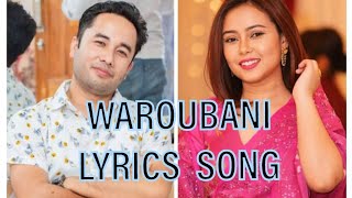 Waroubani  Manipuri new song  Lyrics Song  Singer  Arbin Soibam  Pusparani Huidrom [upl. by Rintoul]