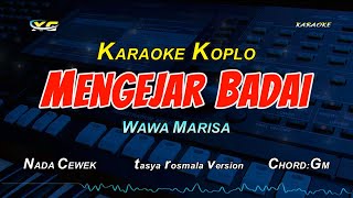 MENGEJAR BADAI KARAOKE KOPLO NADA CEWEK  WAWA MARISA [upl. by Macy]