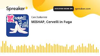 MISHAP Cervelli in Fuga [upl. by Owiat]