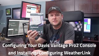 Davis Vantage Pro2 Plus Install  Part 3 Configuring the Console and Installing WeatherLink [upl. by Kohler]