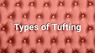 Types of Tufting  Diamond tufting Biscuit tufting Button tufting Blind tufting Channel tufting [upl. by Elinore]