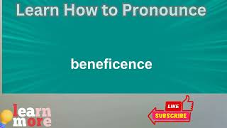 How to Pronounce beneficence [upl. by Fahland]