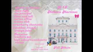 K12 Melanie Martinez Full Album [upl. by Chelsae]