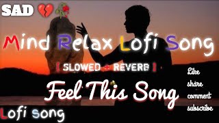 Hindi Lofi song Bollywood viralvideo love song today sad 💔🥀 [upl. by Ancilin714]