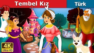 Tembel Kız  Lazy Girl in Turkish  Masal Dinle  Turkish fairy tales Türkiye Fairy Tales [upl. by Puritan]