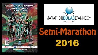 SEMI  MARATHON du lac dAnnecy  17 avril 2016 vidéo officielle  sony hvr z5 [upl. by Bakerman]