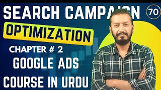 Search Campaign Optimization Google Ads  Learn How to Optimize Search Ads  Lecture  70 Part 2 [upl. by Ahtekahs308]