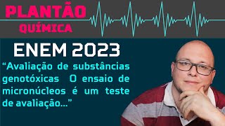 ENEM 2023  Avaliação de substâncias genotóxicas O ensaio de micronúcleos é um teste de avaliação [upl. by Assirt]