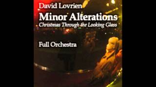 Minor Alterations Christmas Through the Looking Glass  David Lovrien Full Orchestra [upl. by Dnyletak]