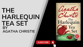 The Harlequin Tea Set by Agatha Christie  Full Audiobook Narration [upl. by Vashti]