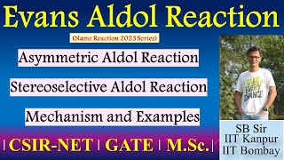 Evans Aldol Reaction Asymmetric Aldol Reaction Stereoselective Aldol Reaction CSIRNET GATE MSc [upl. by Oram]