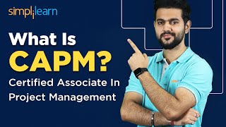 What Is CAPM  Certified Associate In Project Management  CAPM Certification  Simplilearn [upl. by Grimbald666]