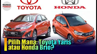 Pilih Mana Toyota Yaris atau Honda Brio [upl. by Irual26]