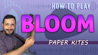 Bloom Paper Kites  How To Play On Guitar [upl. by Nonnag]