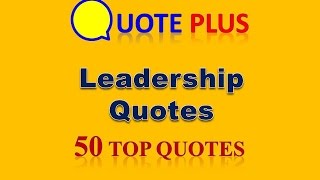 Leadership Quotes  50 Top Quotes  Famous Inspirational Leadership Quotes Video [upl. by Flore134]